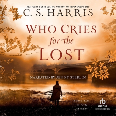 Who Cries for the Lost By C. S. Harris, Jenny Sterlin (Read by) Cover Image
