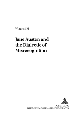 Jane Austen and the Dialectic of Misrecognition (Anglo-Amerikanische Studien / Anglo-American Studies #27) By Rüdiger Ahrens (Editor), Wing-Chi KI Cover Image