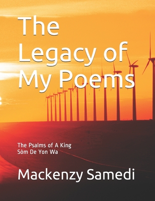 The Legacy of My Poems: The Psalms of A King Cover Image