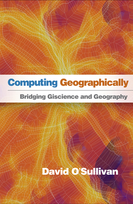 Computing Geographically: Bridging Giscience and Geography Cover Image