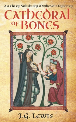 Cathedral of Bones: An Ela of Salisbury Medieval Mystery (Ela of Salisbury Medieval Mysteries #1)
