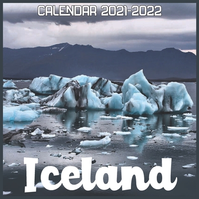 Iceland Calendar 2021-2022: April 2021 Through December 2022 Square Photo Book Monthly Planner Iceland, small calendar Cover Image