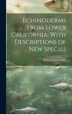 Echinoderms From Lower California, With Descriptions of new Species Cover Image
