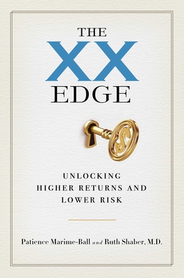 The XX Edge: Unlocking Higher Returns and Lower Risk By Patience Marime-Ball , Ruth Shaber Cover Image