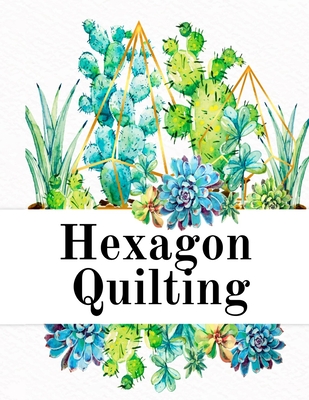 Hexagon Quilting: Craft Paper Notebook (.2, small, per side) - 8.5 x 11, Matte, 120 Pages Composition Workbook for Needlework Students W By Crafty Hexagon Cover Image