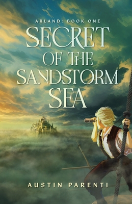 Secret of the Sandstorm Sea: Arland, Book 1 Cover Image