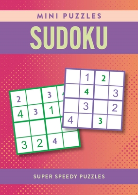 Mini Puzzles Sudoku: Over 130 Super Speedy Puzzles