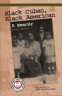 Black Cuban, Black American: A Memoir (Hispanic Civil Rights)