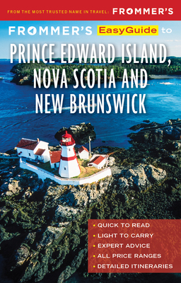 Frommer's Easyguide to Prince Edward Island, Nova Scotia and New Brunswick (Easyguides) By Pat Lee Cover Image