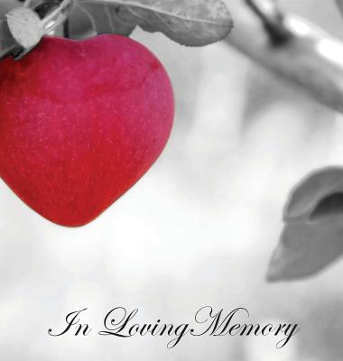 In Loving Memory Funeral Guest Book, Celebration of Life, Wake, Loss, Memorial Service, Condolence Book, Church, Funeral Home, Thoughts and In Memory Cover Image