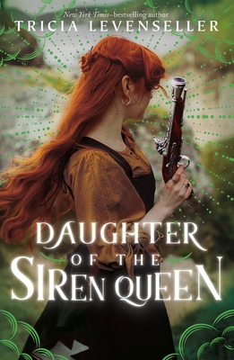 Daughter of the Siren Queen (Daughter of the Pirate King #2) By Tricia Levenseller Cover Image