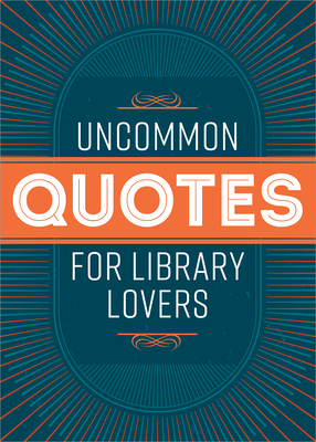 Uncommon Quotes for Library Lovers By American Library Association Cover Image