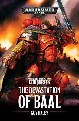 The Devastation of Baal (Space Marine Conquests #1)
