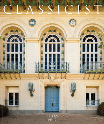 Classicist No. 19: Texas By Stephen Fox (Editor) Cover Image
