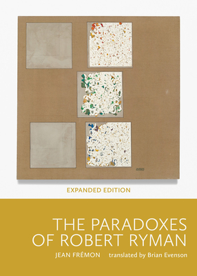 The Paradoxes of Robert Ryman: Expanded Edition Cover Image