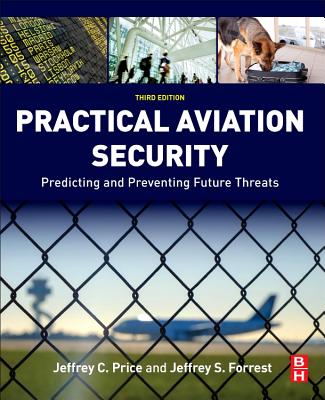 Practical Aviation Security: Predicting and Preventing Future Threats Cover Image