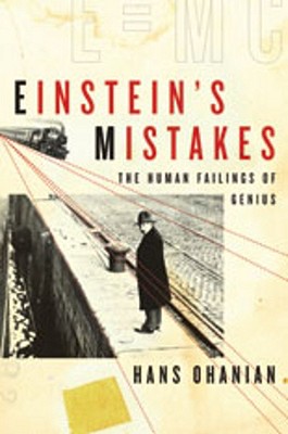 Einstein's Mistakes: The Human Failings of Genius