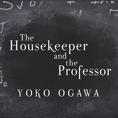 The Housekeeper and the Professor By Yoko Ogawa, Cassandra Campbell (Read by), Stephen Snyder (Translator) Cover Image