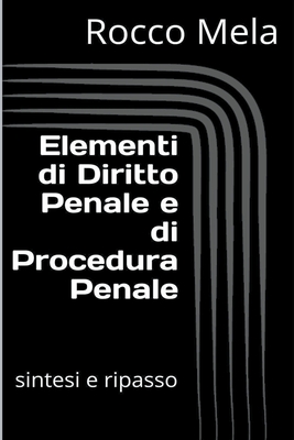 Elementi di Diritto Penale e di Procedura Penale: Sintesi e Ripasso  (Paperback)