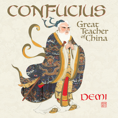 Confucius: Great Teacher of China By Demi, Demi (Illustrator) Cover Image