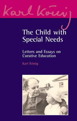 The Child with Special Needs: Letters and Essays on Curative Education Cover Image