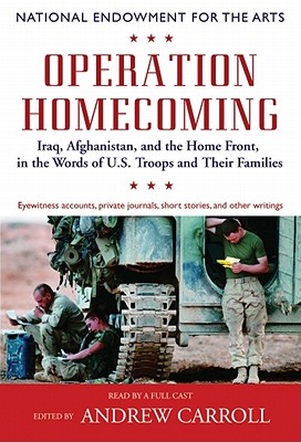 Operation Homecoming: Iraq, Afghanistan, and the Home Front, in the Words of U.S. Troops and Their Families Cover Image