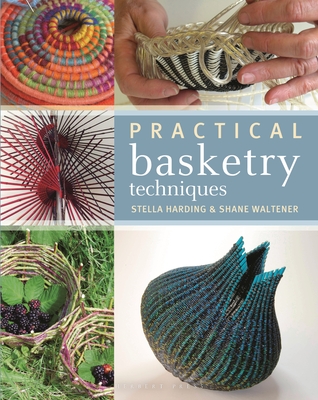 Practical Basketry Techniques By Stella Harding, Shane Waltener Cover Image