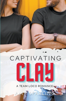 Captivating Clay By Amy Sparling Cover Image