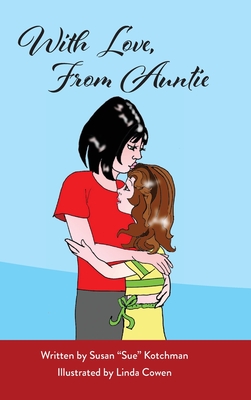 With Love, From Auntie By Susan Sue Kotchman, Linda Cowen (Illustrator) Cover Image