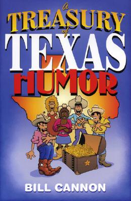 A Treasury of Texas Humor By Bill Cannon Cover Image