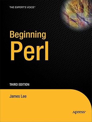 Beginning Perl (Expert's Voice in Open Source) By James Lee Cover Image