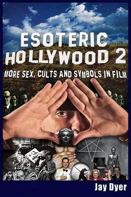 Esoteric Hollywood II: More Sex, Cults & Symbols in Film Cover Image