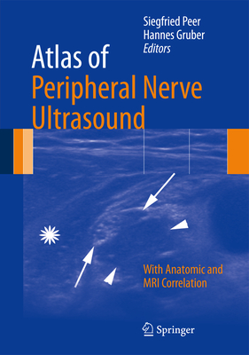 Atlas of Peripheral Nerve Ultrasound: With Anatomic and MRI Correlation Cover Image