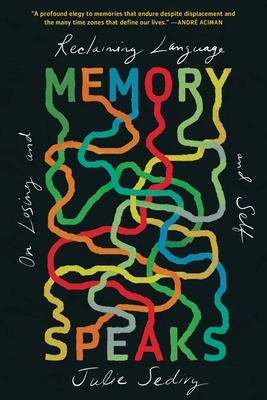 Memory Speaks: On Losing and Reclaiming Language and Self