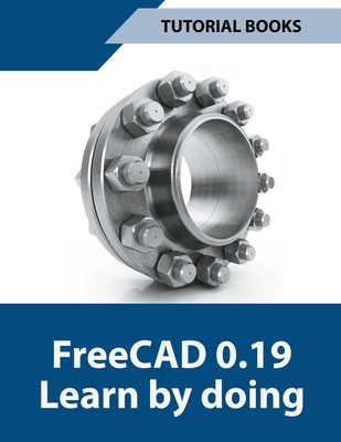 Freecad 0.19 Learn By Doing Cover Image