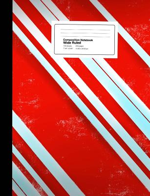 Composition Notebook: Festive Candy Cane Striped Wide Ruled Composition Notebook 7.44 x 9.59 Inches 100 sheets / 200 pages Cover Image