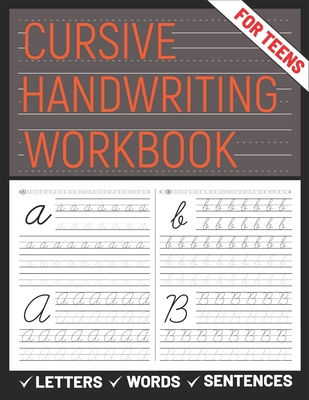 Cursive Handwriting Workbook for Teens: A cursive handwriting practice workbook for young adults, learning how to write letters words sentences in cur By Sultana Publishing Cover Image