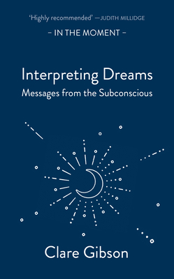 Interpreting Dreams: Messages from the Subconscious (In the Moment)