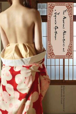 The Amorous Adventures of Japanese Gentleman: Related for the Entertainment of His Honorable Friends By Locus Elm Press (Editor), Anonymous Cover Image
