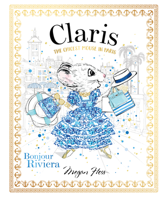 Claris: Bonjour Riviera By Megan Hess Cover Image