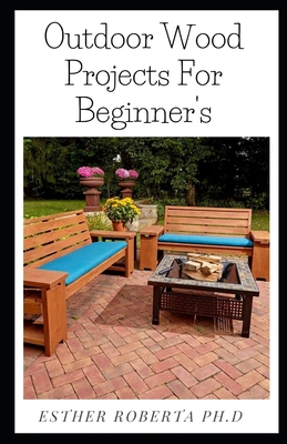Outdoor Wood Projects For Beginner's: Step-by-Step Projects (Creative Homeowner) Easy-to-Follow Instructions for Trellises, Planters, Decking, Fences, Cover Image