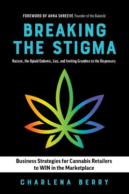 Breaking the Stigma: Racism, the Opioid Endemic, Lies, and Inviting Grandma to the Dispensary Cover Image
