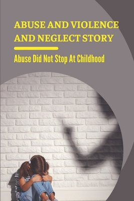Abuse And Violence And Neglect Story: Abuse Did Not Stop At Childhood: Sexual Abuse Cover Image