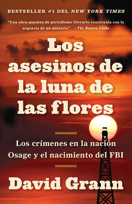 Los asesinos de la luna de las flores / Killers of the Flower Moon: Los crímenes en la nación Osage y el nacimiento del FBI Cover Image