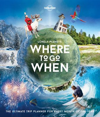 Lonely Planet Lonely Planet's Where To Go When 1