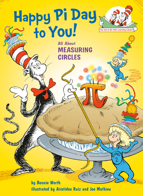 Happy Pi Day to You! All About Measuring Circles (The Cat in the Hat's Learning Library)