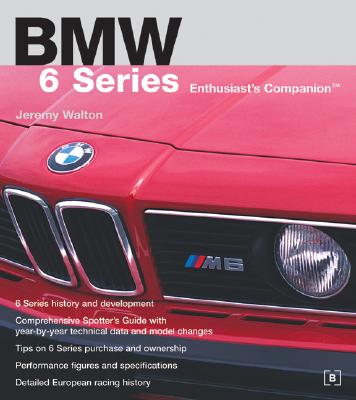 BMW 6 Series Enthusiast's Companion Cover Image