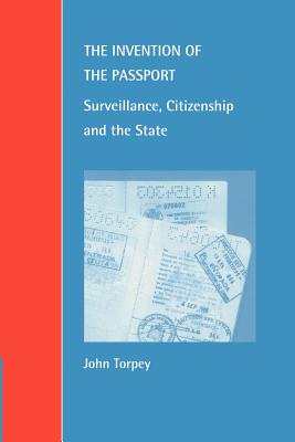 The Invention of the Passport: Surveillance, Citizenship and the State (Cambridge Studies in Law and Society) Cover Image