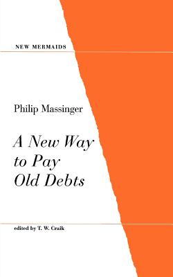 A New Way to Pay Old Debts (New Mermaids)