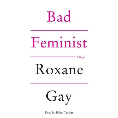 Bad Feminist Lib/E: Essays